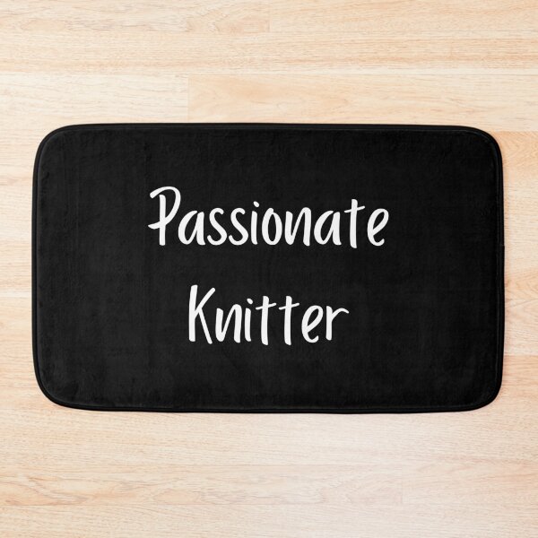 Item preview, Passionate Knitter - for those obsessed with knitting designed and sold by Knitterty.