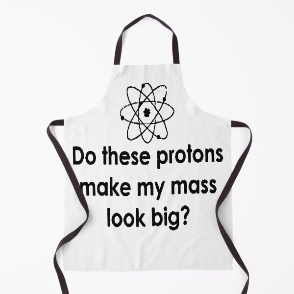 Item preview, Do These Protons Make My Mass Look Big? designed and sold by lakelandwholes1.