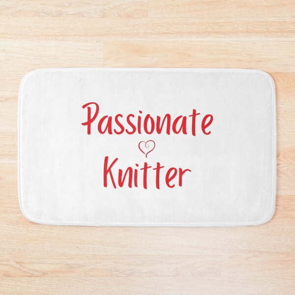 Item preview, Passionate Knitter (with heart) - for those obsessed with knitting designed and sold by Knitterty.