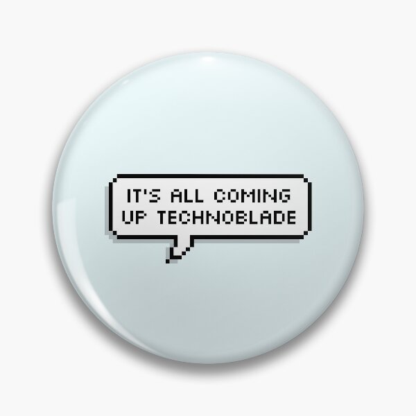 Item preview, Technoblade Quote: It's All Coming Up Technoblade designed and sold by Swagneato.