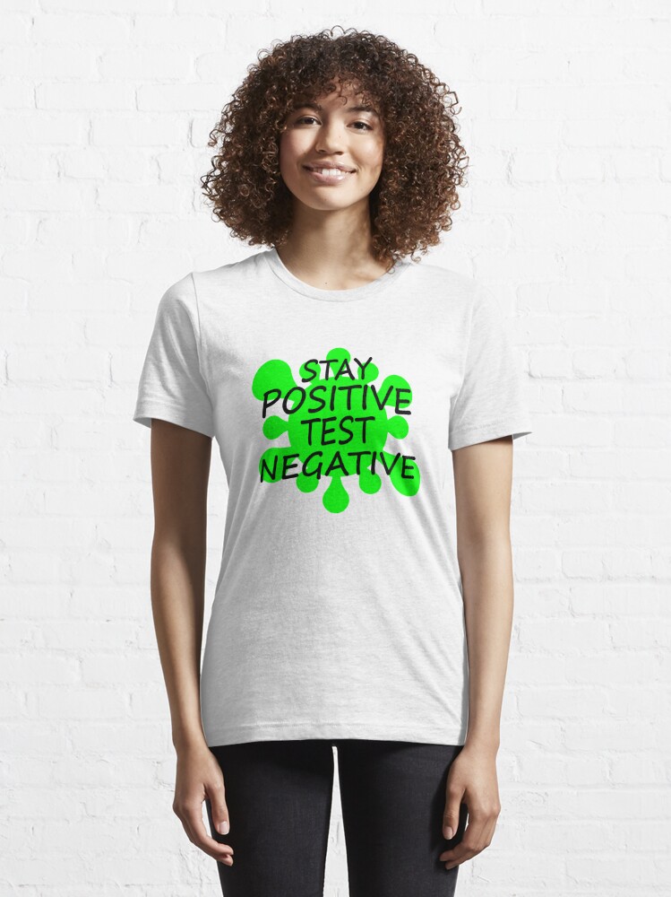 be positive test negative shirt