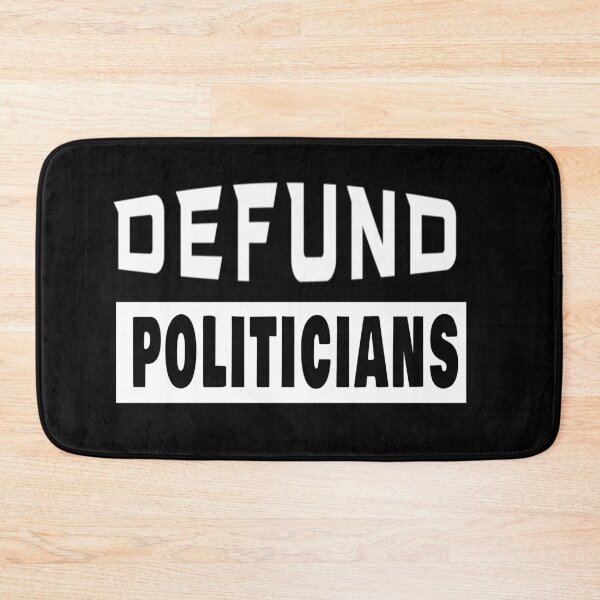 Item preview, Defund The Politicians  - Anti Government - Libertarians -  Corrupt government designed and sold by Tovahblue.