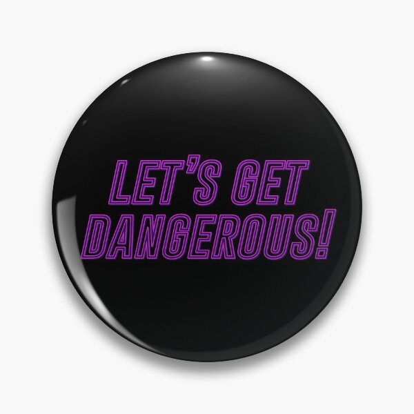 Item preview, Let's Get Dangerous designed and sold by WavyGrayvy.