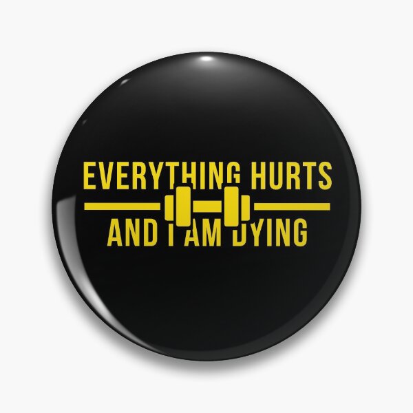 Item preview, Everything Hurts And I Am Dying designed and sold by jpremiumdesigns.
