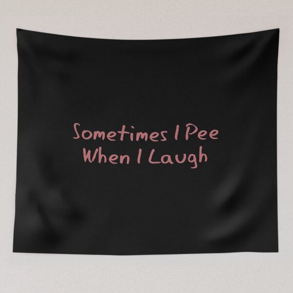 Item preview, Sometimes I Pee When I Laugh designed and sold by flippinsg.