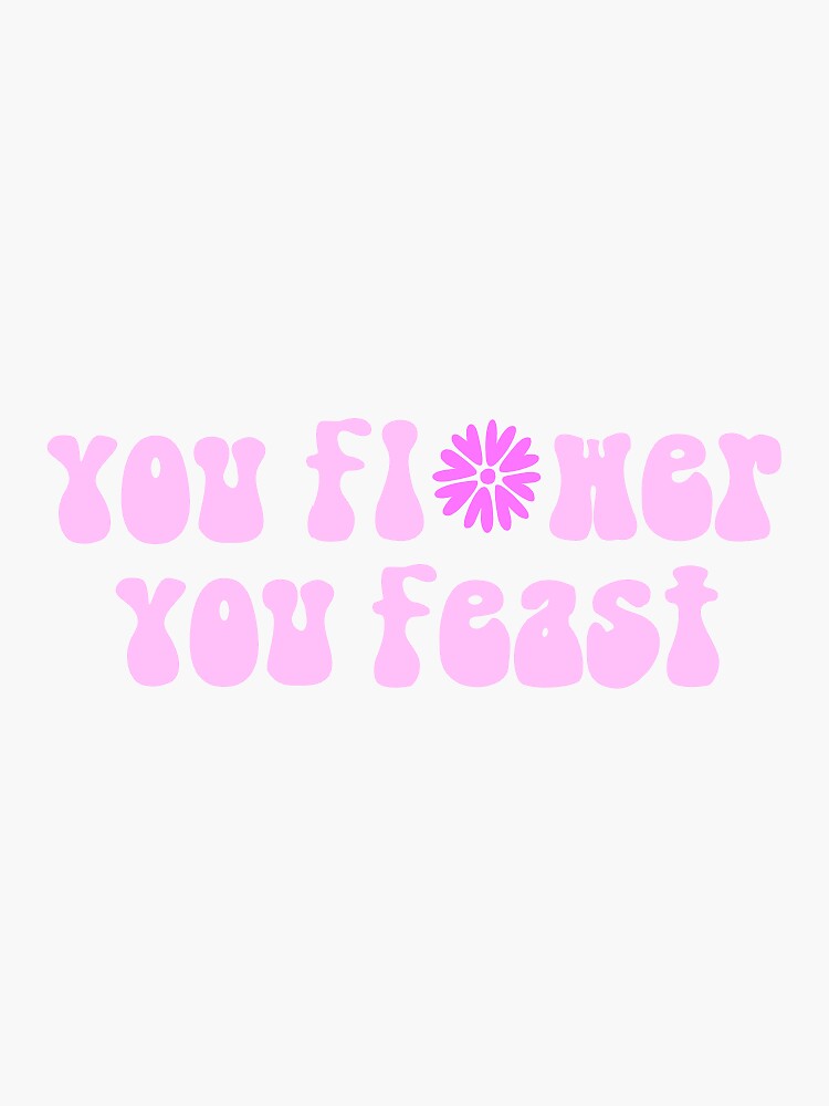 "Harry Styles You Flower You Feast Sticker" Sticker by danielleandmeg