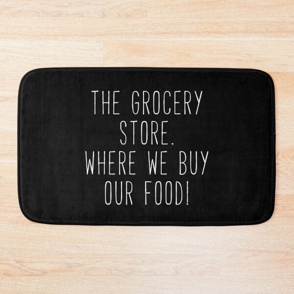 Item preview, The Grocery Store Where We Buy Our Food Kim Quote designed and sold by Sunny Collections.