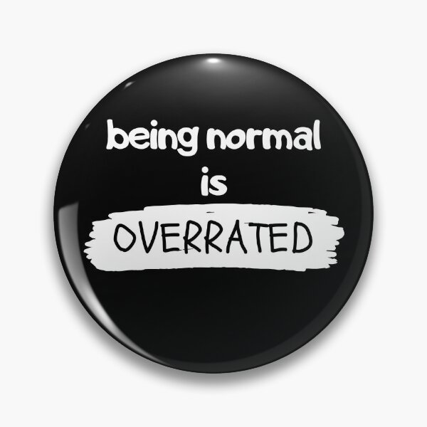 Item preview, Being normal is overrated designed and sold by Davron28.