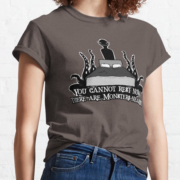 You Cannot Rest Now Classic T-Shirt