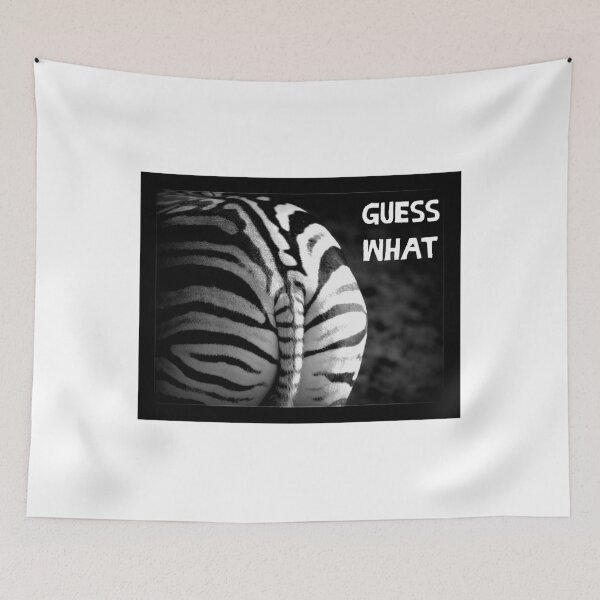 Item preview, guess what zebra butt designed and sold by QualityMemage.