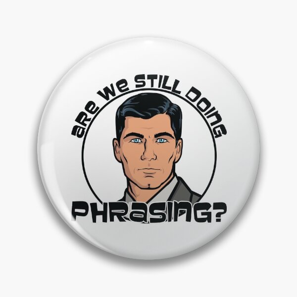 Item preview, Are we still doing phrasing? - Archer designed and sold by CloakAndDaggers.