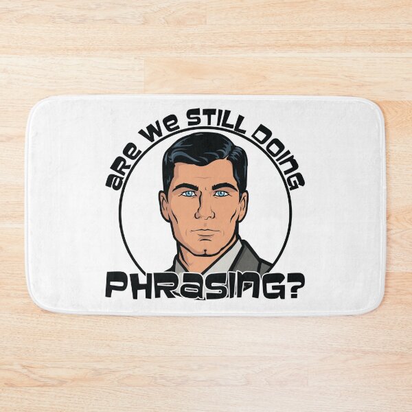 Item preview, Are we still doing phrasing? - Archer designed and sold by CloakAndDaggers.