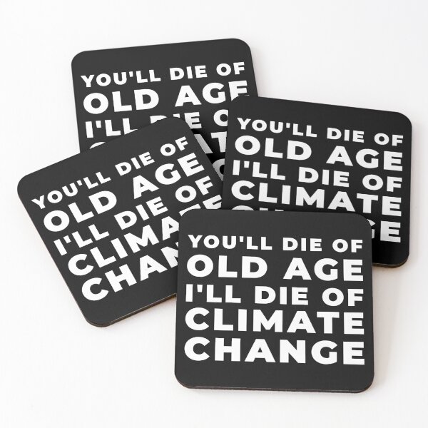 Item preview, You'll Die Of Old Age I'll Die Of Climate Change designed and sold by JRRTs.