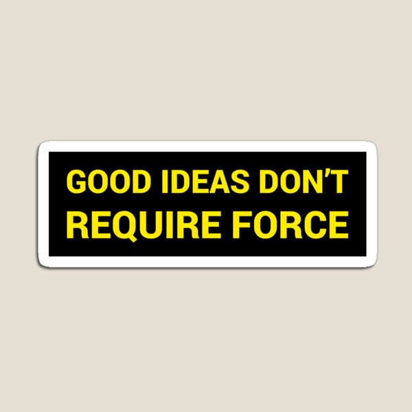 Vista previa del artículo con la obra «Las buenas ideas no requieren fuerza», diseñado y vendido por jringo13.