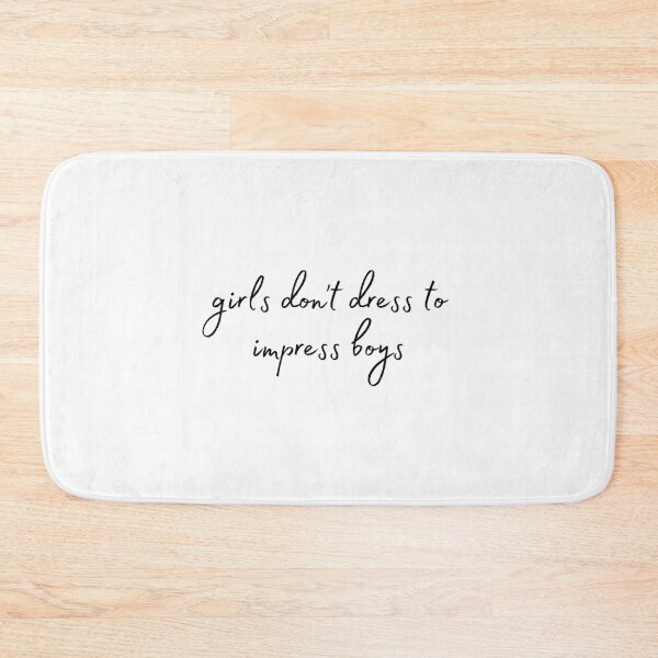 Item preview, Girls Don't Dress To Impress Boys designed and sold by alwayselle.