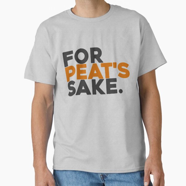 Item preview, For Peat's Sake designed and sold by BottleBomb.