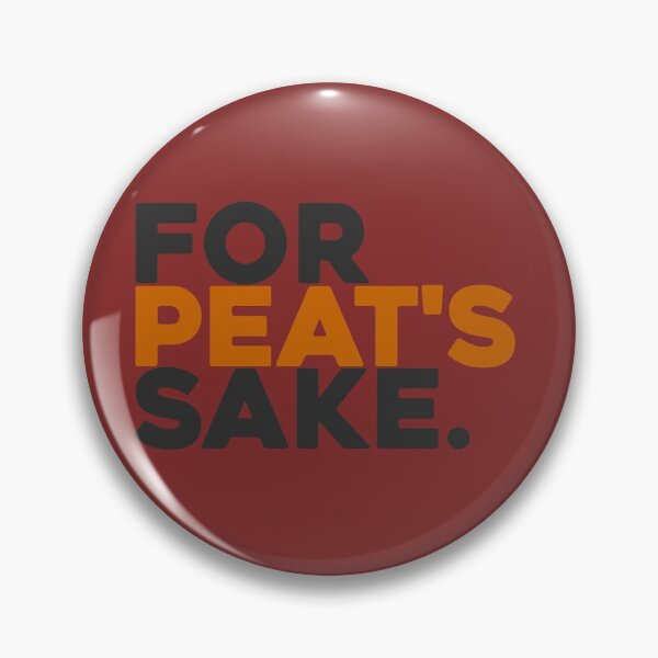 Item preview, For Peat's Sake designed and sold by BottleBomb.