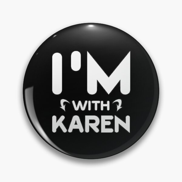 Item preview, I'm With Karen designed and sold by letsgoh.