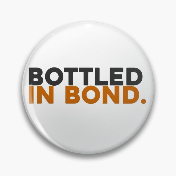 Item preview, Bottled in Bond. designed and sold by BottleBomb.
