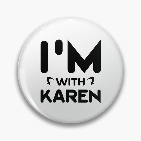 Item preview, I'm With Karen designed and sold by letsgoh.