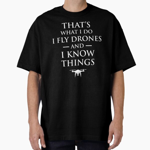 Item preview, That's What I Do I Fly Drones & I Know Things designed and sold by Cat Lady Designs.