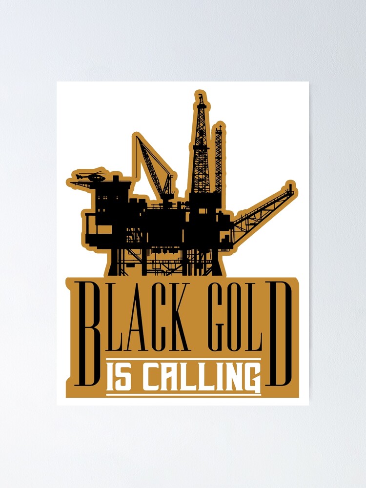 "Black Gold Is Calling; Oil Rig;" Poster by StickerApe Redbubble
