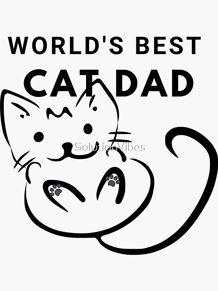 Worlds Best Cat Dad Sticker For Sale By Solutionvibes Redbubble 5278