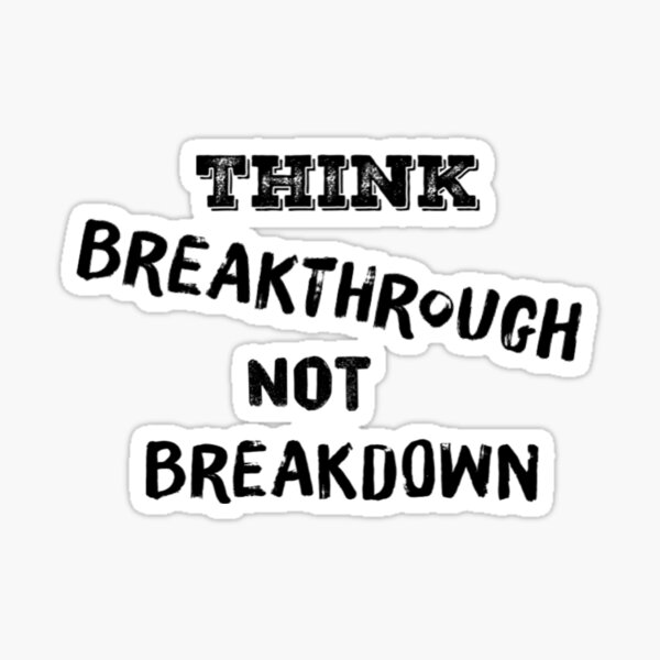 Item preview, Breakthrough Not Breakdown designed and sold by Twittlefish.