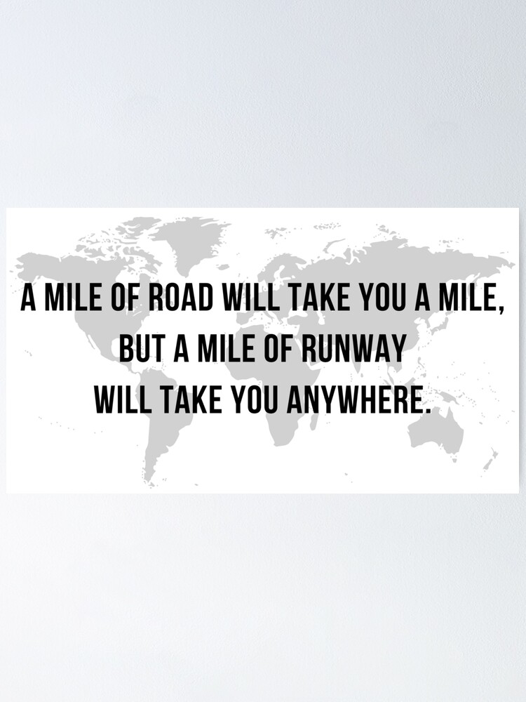 a-mile-of-road-will-take-you-a-mile-but-a-mile-of-runway-will-take