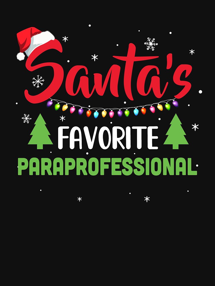 Santa's Favorite Paraprofessional Funny Elf Christmas Shirt T-Shirt Santa's Favorite Paraprofessional Funny Elf Christmas Shirt T-Shirt