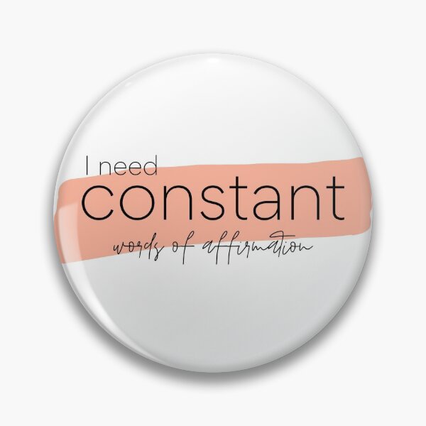 Item preview, I need constant words of affirmation  designed and sold by STUDIOmilk.