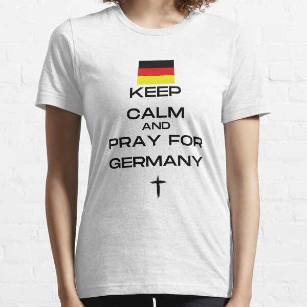 Bleib ruhig und bete für Deutschland Essential T-Shirt