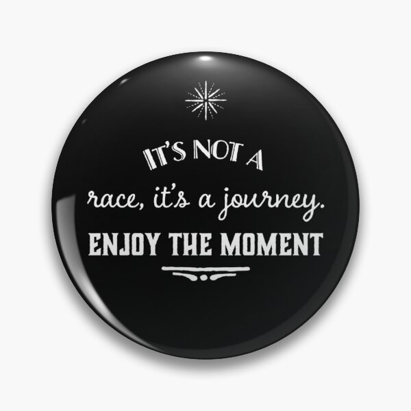 Item preview, It's Not a Race, It's the Journey. Enjoy the Moment designed and sold by Elena's Shop.