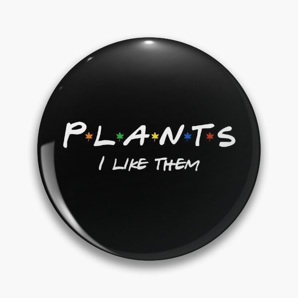 Item preview, Plants I Like Them  designed and sold by Milasneeze.