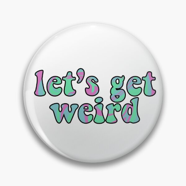 Item preview, lets get weird designed and sold by egoodwin24.
