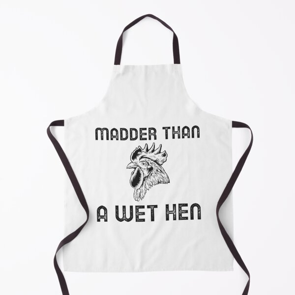 Item preview, Madder than a Wet Hen designed and sold by Saige kesl.