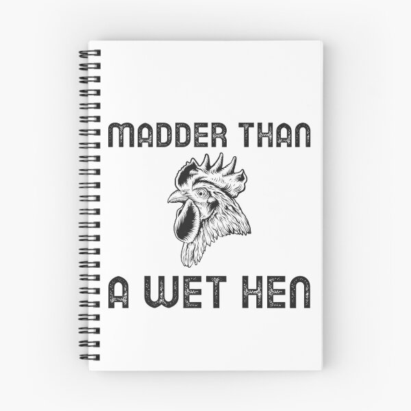 Item preview, Madder than a Wet Hen designed and sold by Saige kesl.