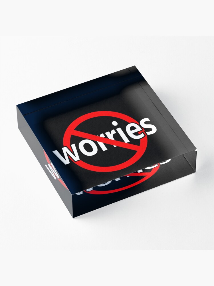 Alternate view of No Worries - Be Calm Acrylic Block