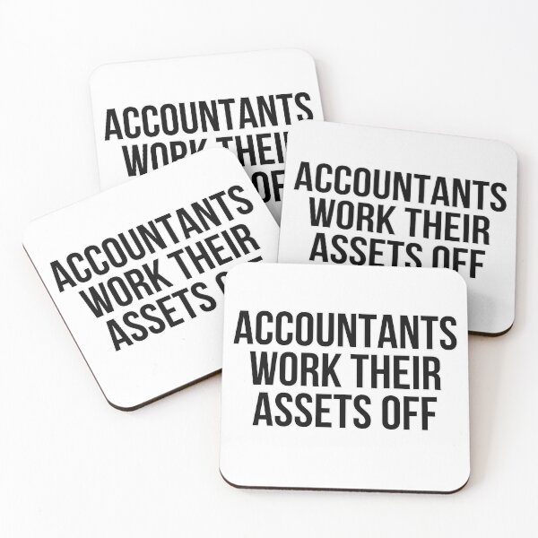 Item preview, Accountants Work Their Assets Off Funny Accounting Pun designed and sold by johnmgr21.