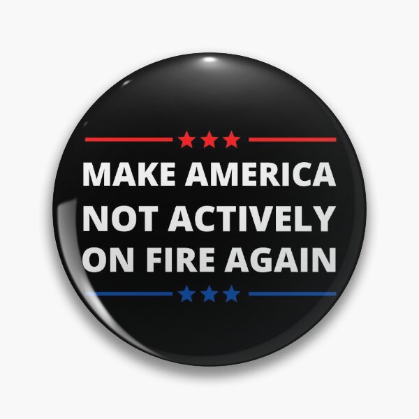 Item preview, Make America Not Actively On Fire Again designed and sold by Aiolin.