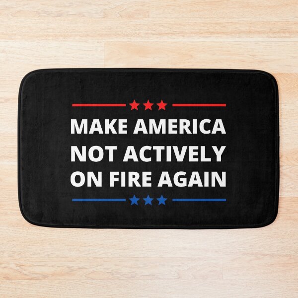 Item preview, Make America Not Actively On Fire Again designed and sold by Aiolin.