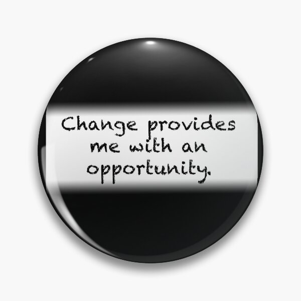 Item preview, Change provides me with an opportunity designed and sold by Espirit-Images.