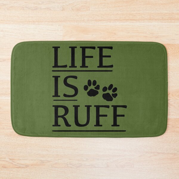 Item preview, Life Is Ruff designed and sold by Oak Mountain.