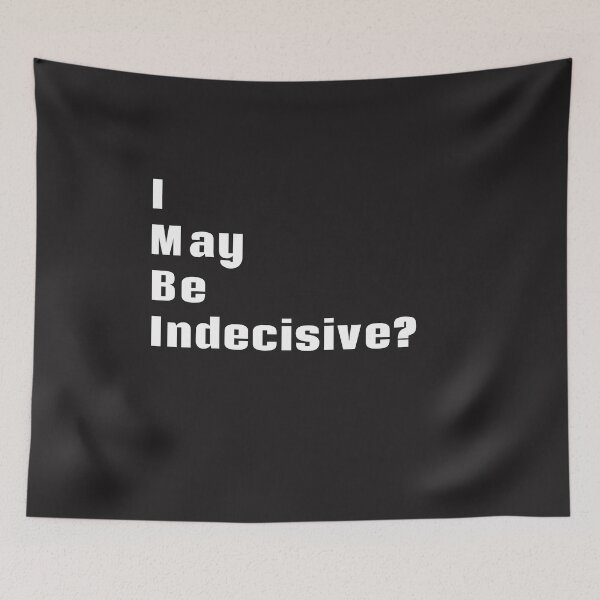 Item preview, May Be Decisions? designed and sold by asharpriest.