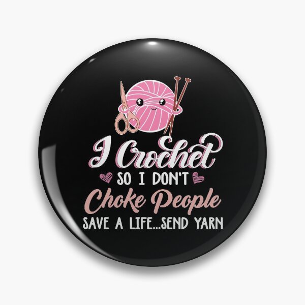 Item preview, I Crochet So I Don't Choke People Save A Life Send designed and sold by Charles Brian.