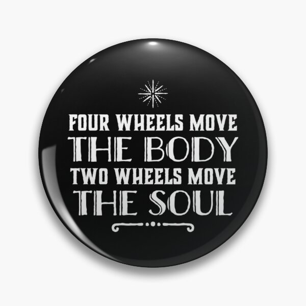 Item preview, Four Wheels Move the Body Two Wheels Move The Soul designed and sold by Elena's Shop.
