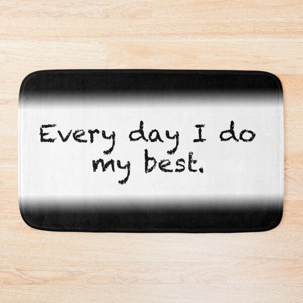 Item preview, Every day I do my best. designed and sold by Espirit-Images.