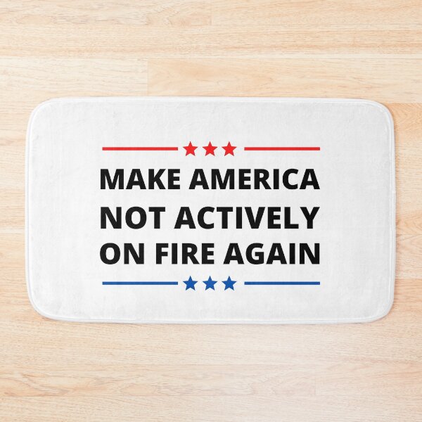 Item preview, Make America Not Actively On Fire Again designed and sold by Aiolin.