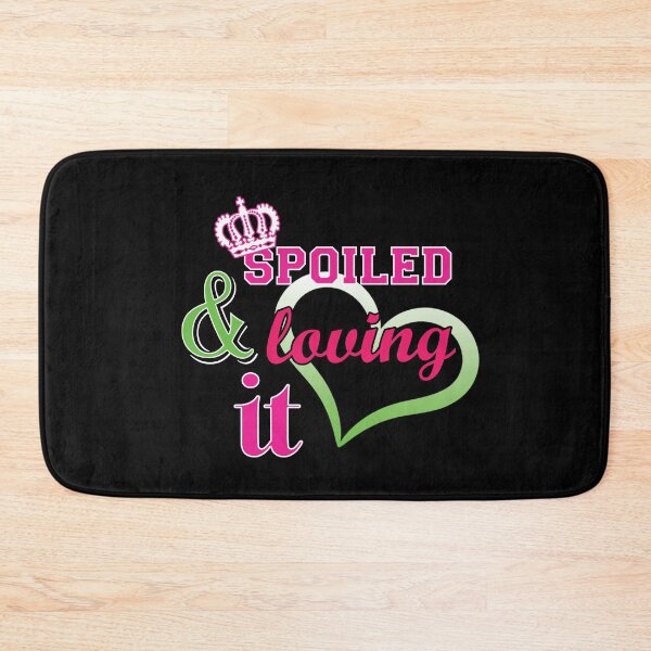 Item preview, Spoiled and Loving It designed and sold by Got2BSnazzy.