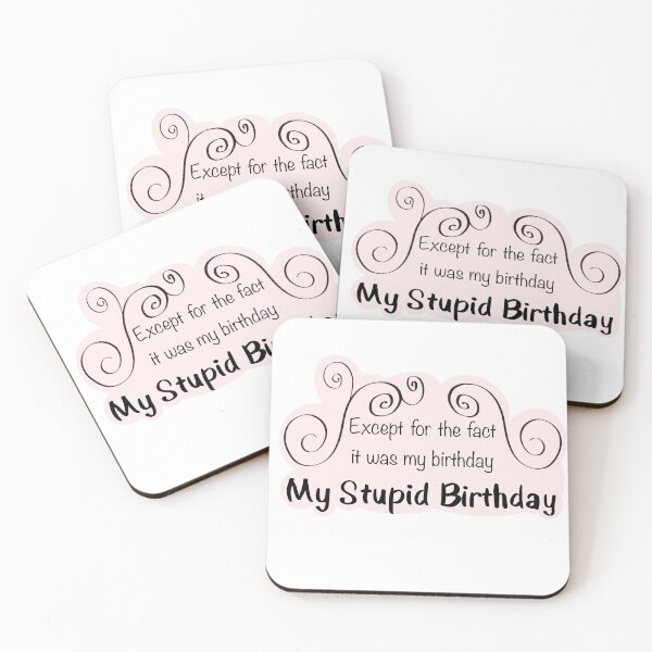 Item preview, My Stupid Birthday designed and sold by Lil-DipPicks.